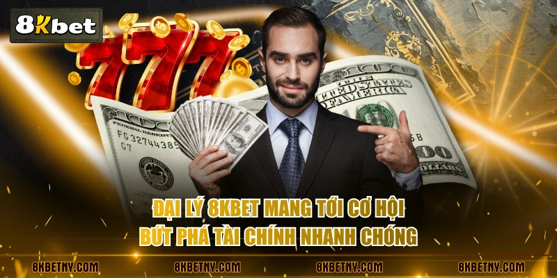Đại Lý 8KBET - Cơ Hội Làm Giàu Không Giới Hạn, Vốn 0 Đồng 1 Đại lý 8KBET mang tới cơ hội bứt phá tài chính nhanh chóng