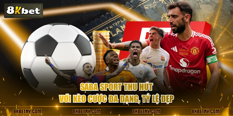 SABA Sport - Đặt Cược Với Hơn 1000 Kèo Hot Mỗi Ngày 4 SABA Sport thu hút với kèo cược đa dạng, tỷ lệ đẹp